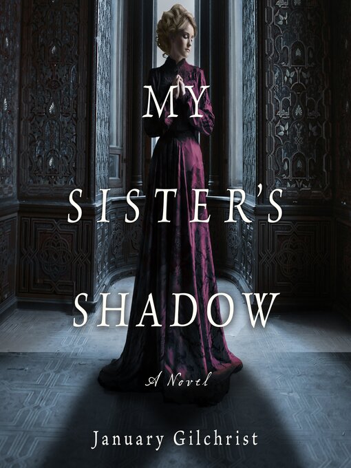 Title details for My Sister's Shadow by January Gilchrist - Wait list